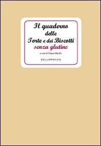Vorderes Coverbild Il quaderno delle torte e dei biscotti senza glutine