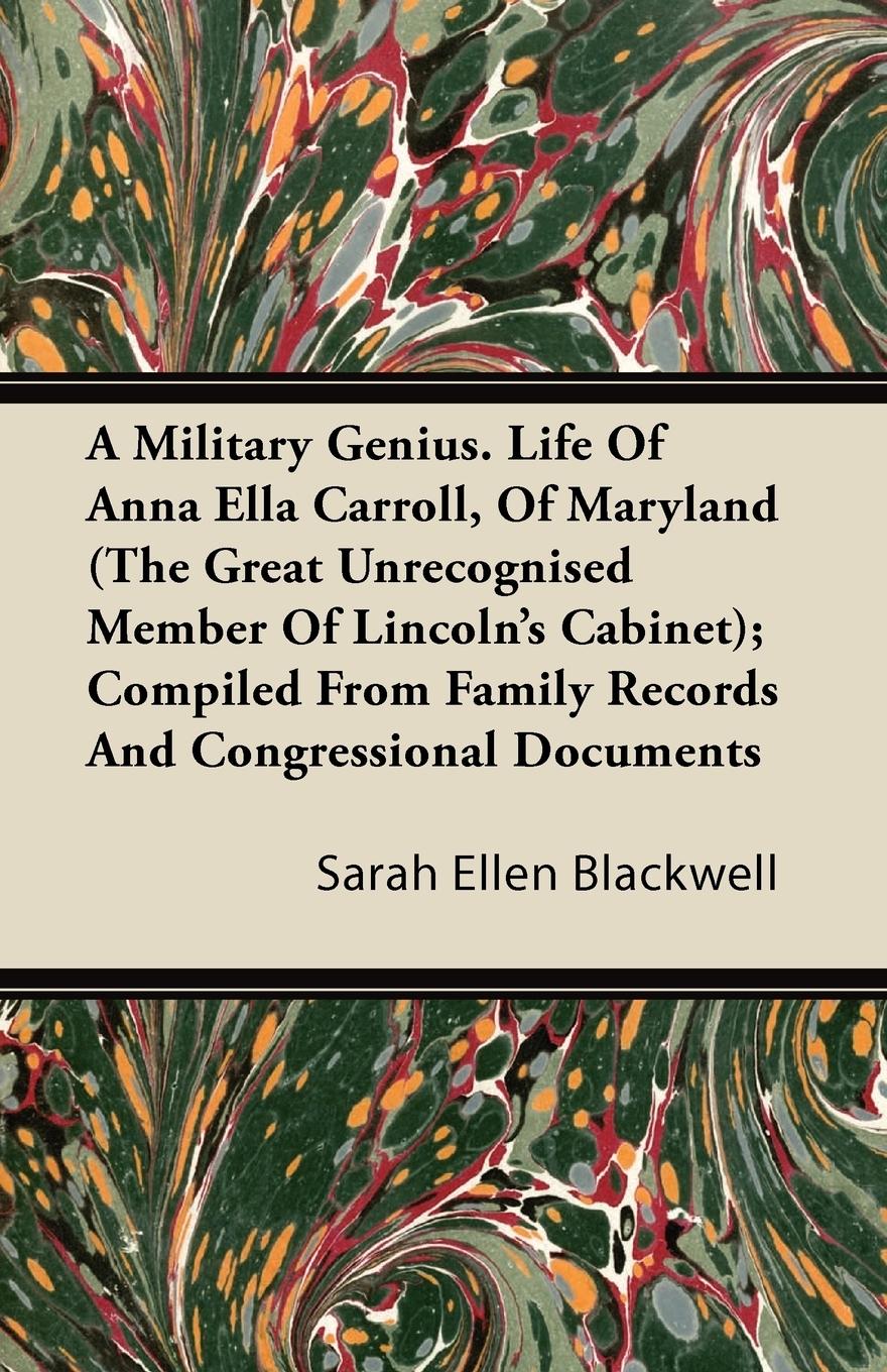 Vorderes Coverbild A Military Genius. Life Of Anna Ella Carroll, Of Maryland (The Great Unrecognised Member Of Lincoln's Cabinet); Compiled From Family Records And Congressional Documents