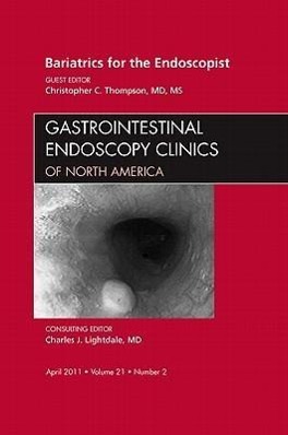Vorderes Coverbild Bariatrics for the Endoscopist, an Issue of Gastrointestinal Endoscopy Clinics