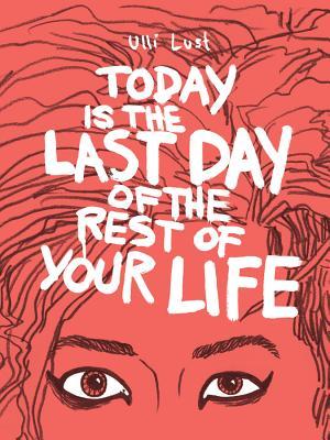 Vorderes Coverbild Today Is the Last Day of the Rest of Your Life