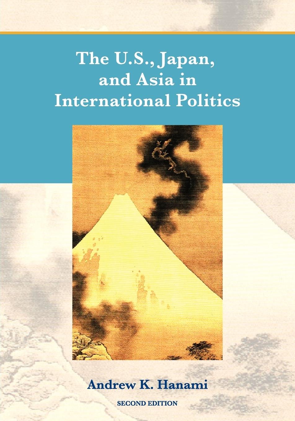 Vorderes Coverbild The U.S., Japan, and Asia in International Politics (Second Edition)