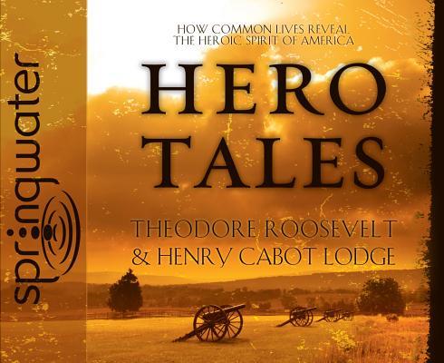 Vorderes Coverbild Hero Tales (Library Edition): How Common Lives Reveal the Uncommon Genius of America