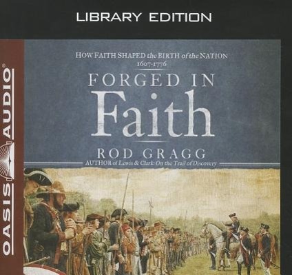 Vorderes Coverbild Forged in Faith (Library Edition): How Faith Shaped the Birth of the Nation 1607-1776