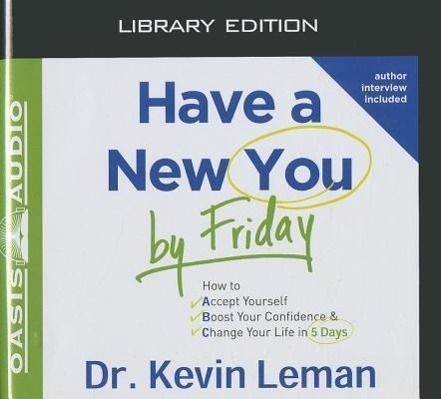 Vorderes Coverbild Have a New You by Friday (Library Edition): How to Accept Yourself, Boost Your Confidence & Change Your Life in 5 Days