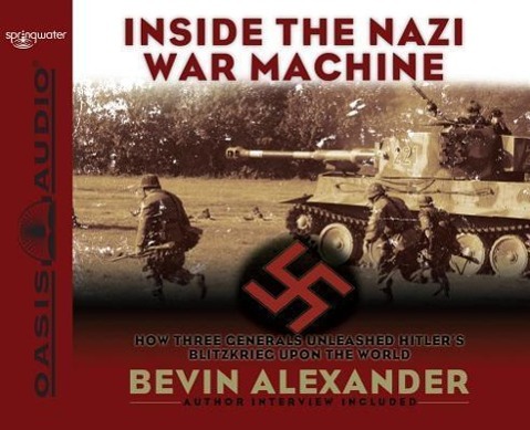 Vorderes Coverbild Inside the Nazi War Machine (Library Edition): How Three Generals Unleashed Hitler's Blitzkrieg Upon the World