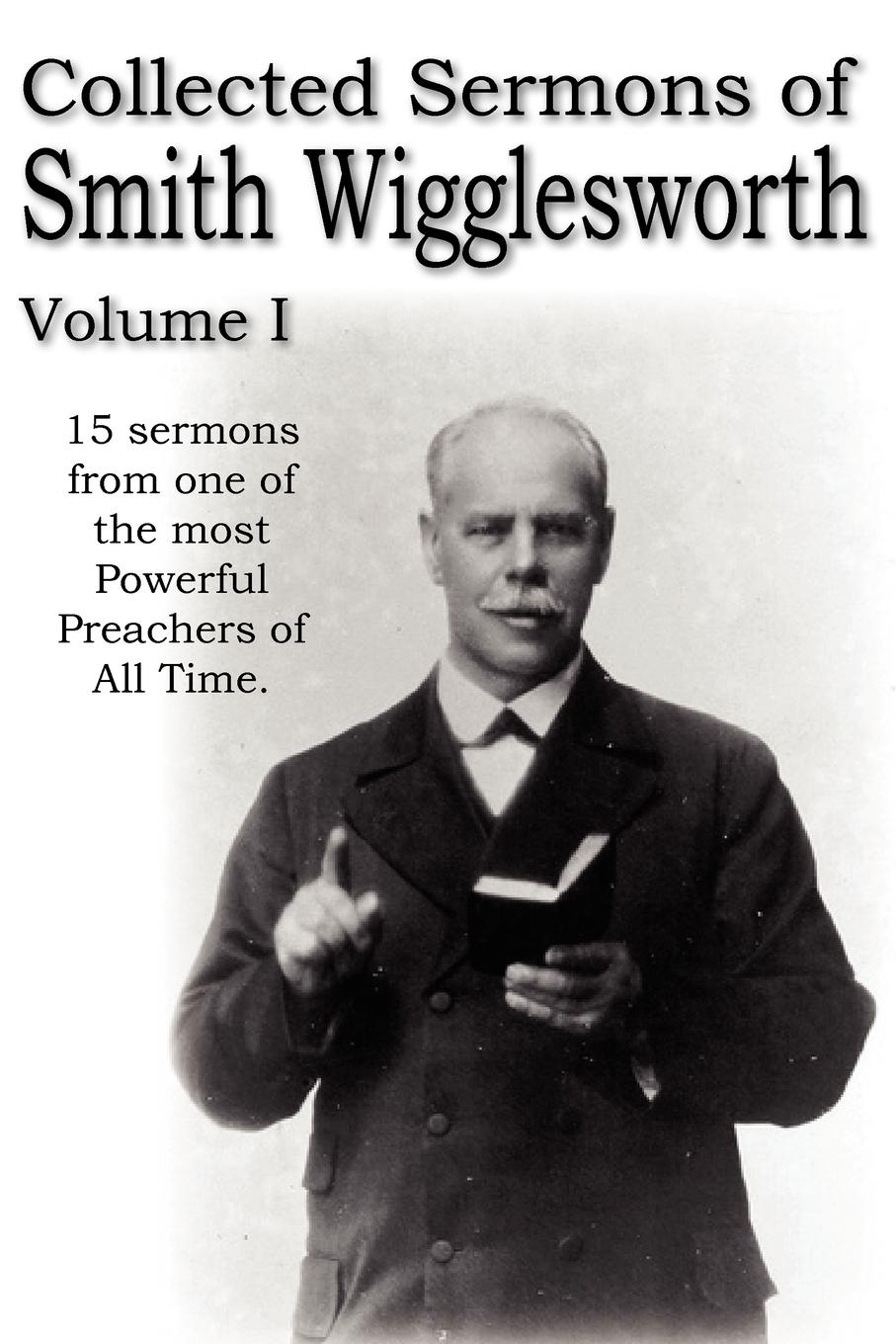 Vorderes Coverbild Collected Sermons of Smith Wigglesworth, Volume I