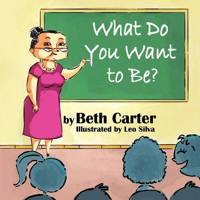 Vorderes Coverbild What Do You Want to Be?