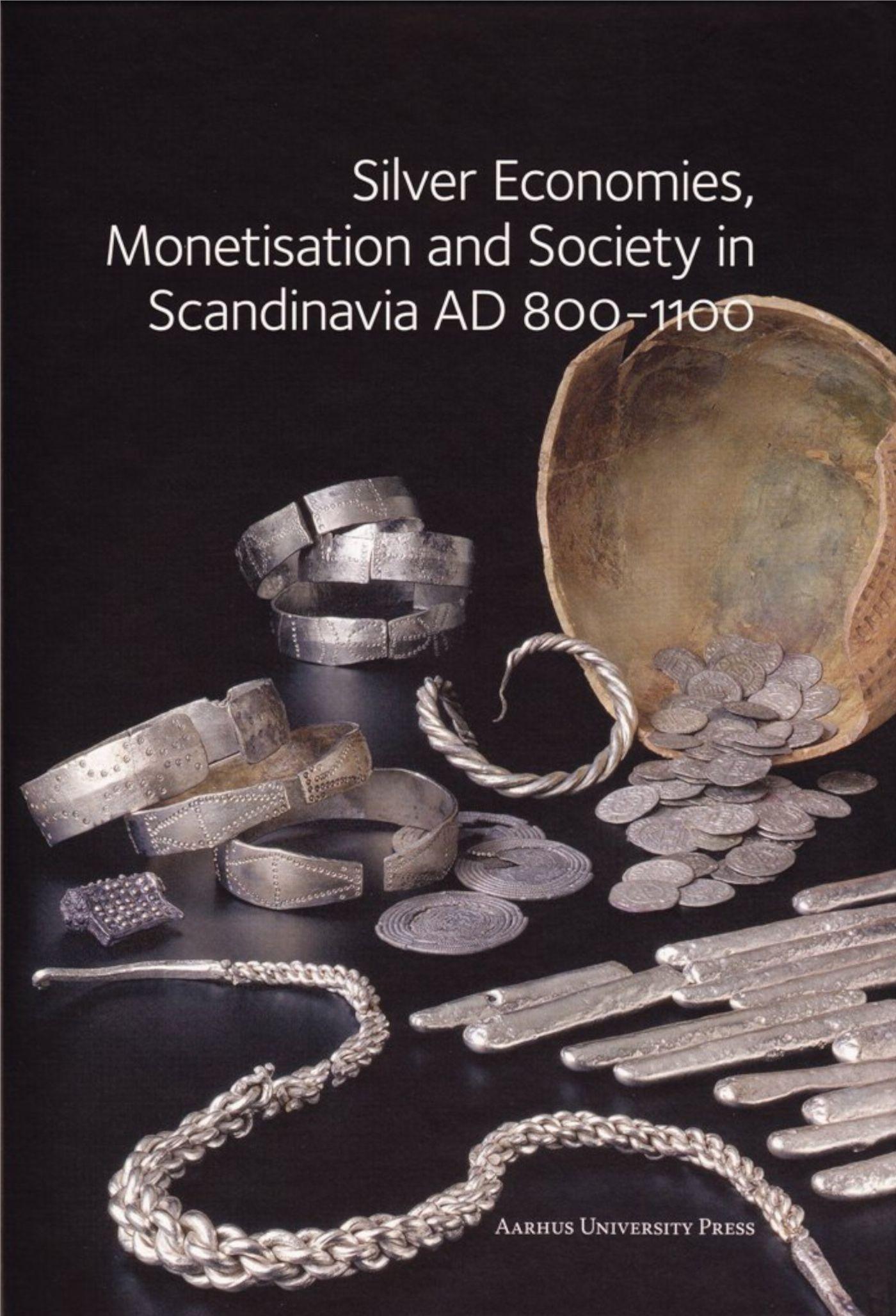 Vorderes Coverbild Silver Economies, Monetisation and Society in Scandinavia AD 800-1100