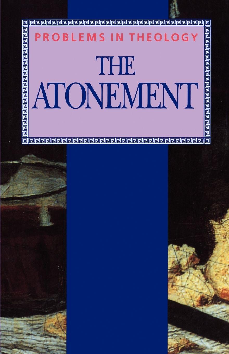 Vorderes Coverbild The Atonement (Problems in Theology)