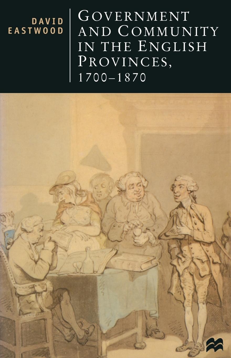 Vorderes Coverbild Government and Community in the English Provinces, 1700-1870. David Eastwood