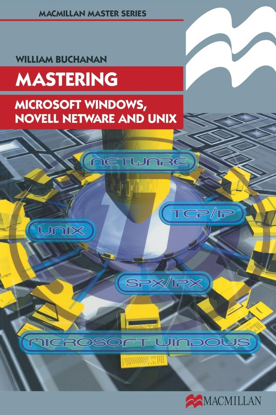 Vorderes Coverbild Mastering Microsoft Windows, Novell NetWare and UNIX