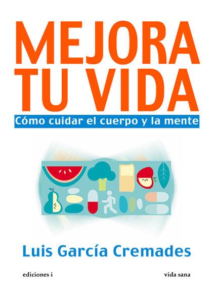 Vorderes Coverbild Mejora tu vida : cómo cuidar el cuerpo y la mente