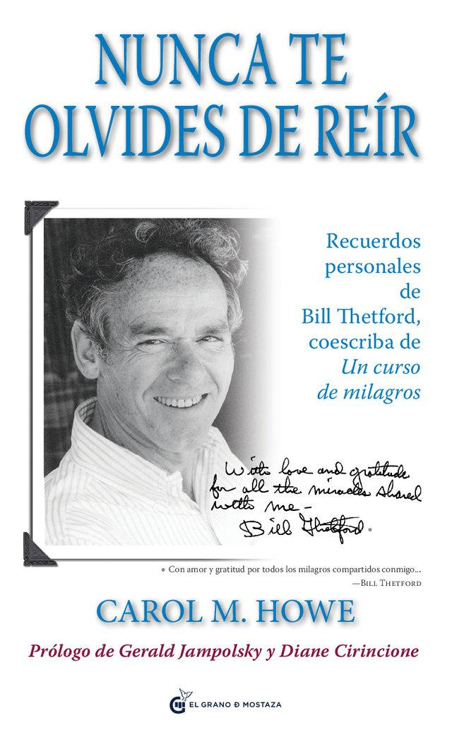 Vorderes Coverbild Nunca te olvides de reír : recuerdos personales de Bill Thedford coescriba de "Un curso de milagros"