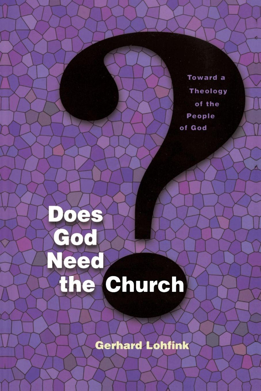 Vorderes Coverbild Does God Need the Church?