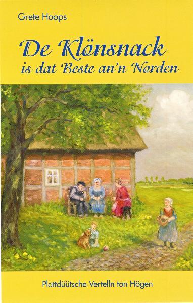 Vorderes Coverbild De Klönsnack is dat Beste an'n Norden