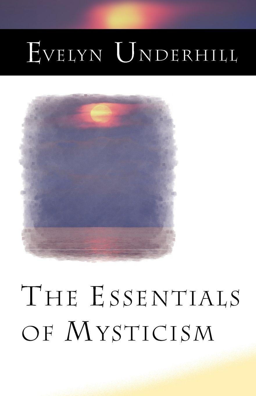 Vorderes Coverbild The Essentials of Mysticism and Other Essays