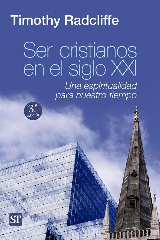 Vorderes Coverbild Ser cristianos en el siglo XXI : una espiritualidad para nuestro tiempo