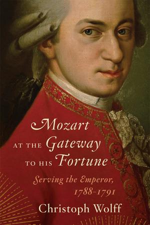 Vorderes Coverbild Mozart at the Gateway to His Fortune: Serving the Emperor, 1788-1791