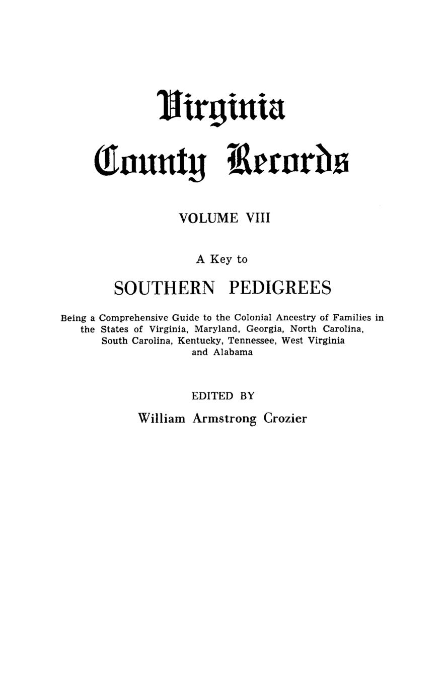 Vorderes Coverbild Key to Southern Pedigrees. Being a Comprehensive Guide to the Colonial Ancestry of Families in the States of Virginia, Maryland, Georgia, North CA