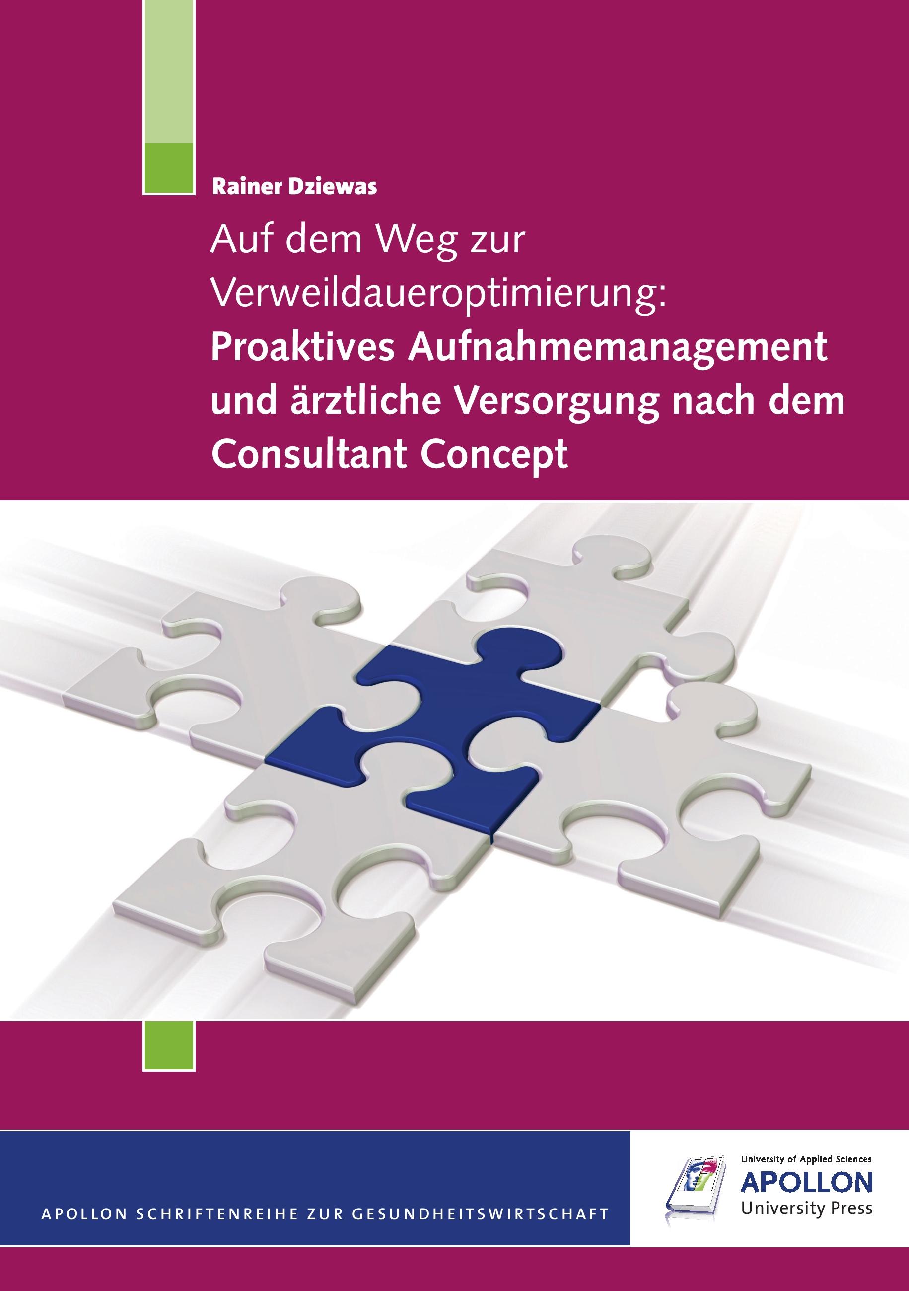 Vorderes Coverbild Auf dem Weg zur Verweildaueroptimierung: Proaktives Aufnahmemanagment und ärztliche Versorgung nach dem Consultant Concept