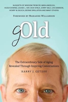 Vorderes Coverbild Gold: The Extraordinary Side of Aging Revealed Through Inspiring Conversations