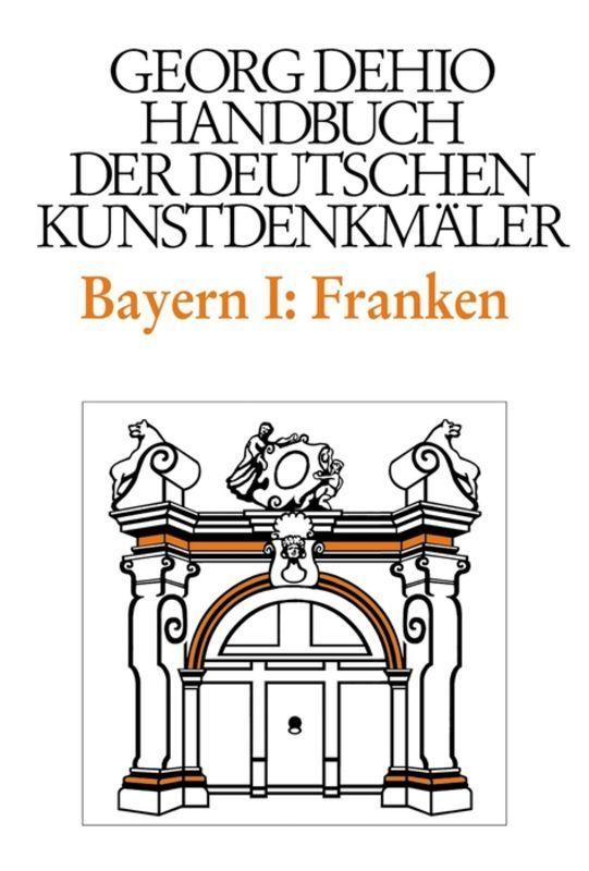 Vorderes Coverbild Dehio - Handbuch der deutschen Kunstdenkmäler / Bayern Bd. 1 Franken