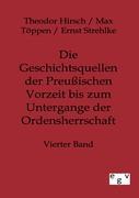 Vorderes Coverbild Die Geschichtsquellen der Preußischen Vorzeit bis zum Untergange der Ordensherrschaft