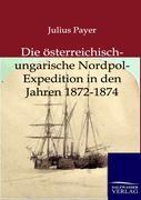 Vorderes Coverbild Die österreichisch-ungarische Nordpol-Expedition in den Jahren 1872-1874