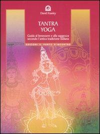 Vorderes Coverbild Tantra Yoga. Segreti spirituali dell'Ayurveda. Guida al benessere e alla saggezza secondo l'antica tradizione indiana