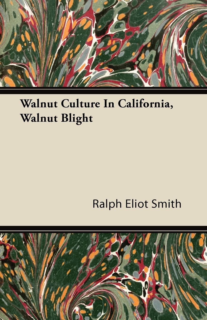 Vorderes Coverbild Walnut Culture In California, Walnut Blight