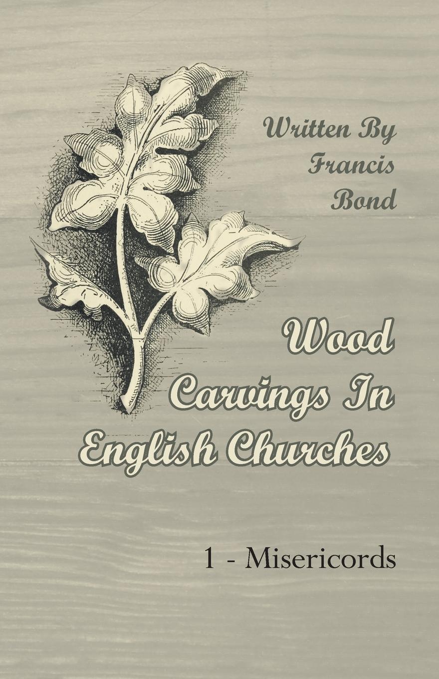 Vorderes Coverbild Wood Carvings in English Churches; 1 - Misericords