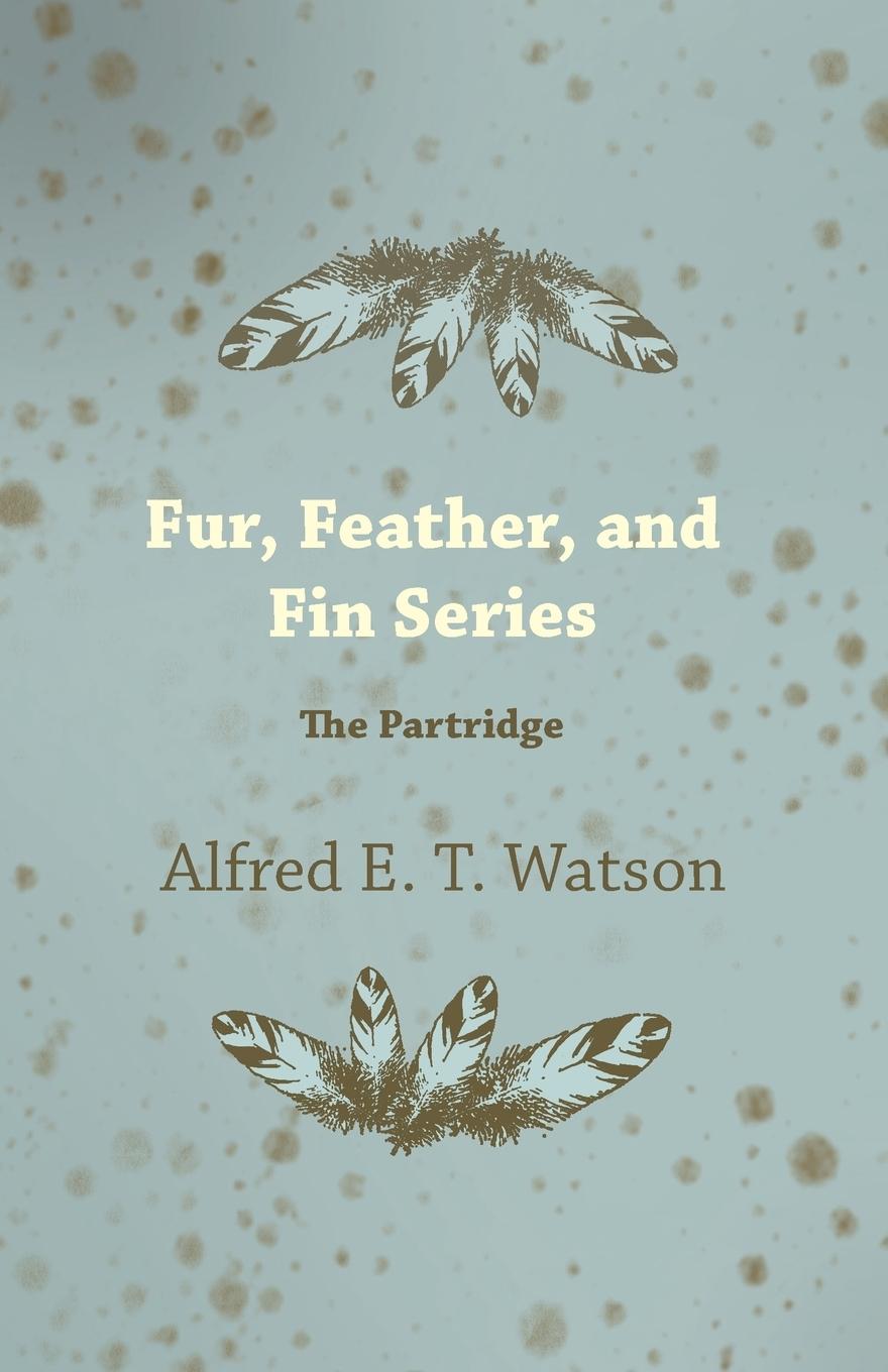 Vorderes Coverbild Fur, Feather, and Fin Series - The Partridge