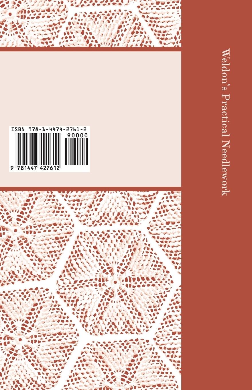 Rückseitencover Weldon's Practical Needlework Comprising - Knitting, Crochet, Drawn Thread Work, Netting, Knitted Edgings & Shawls, Mountmellick Embroidery. With Full Working Descriptions and Illustrations