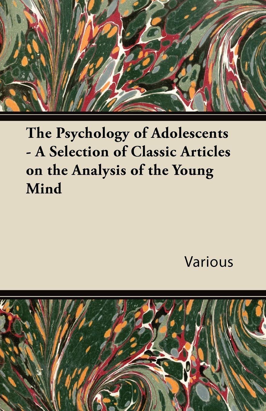 Vorderes Coverbild The Psychology of Adolescents - A Selection of Classic Articles on the Analysis of the Young Mind