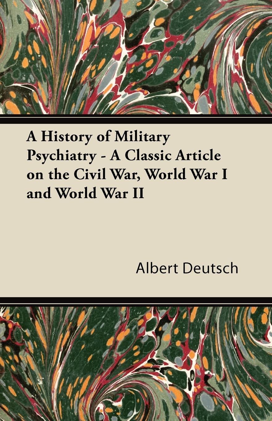 Vorderes Coverbild A History of Military Psychiatry - A Classic Article on the Civil War, World War I and World War II