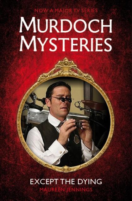 Vorderes Coverbild Murdoch Mysteries - Except the Dying
