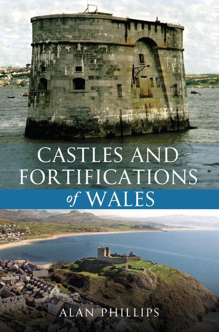 Vorderes Coverbild Castles and Fortifications of Wales