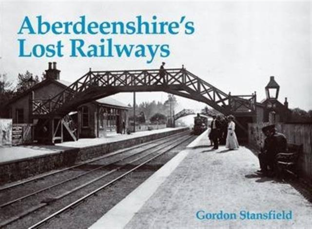 Vorderes Coverbild Aberdeenshire's Lost Railways
