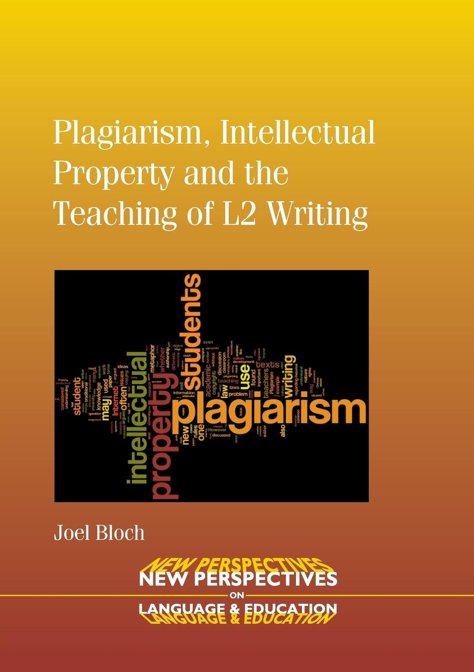 Vorderes Coverbild Plagiarism, Intellectual Property and the Teaching of L2 Writing