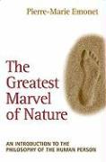 Vorderes Coverbild The Greatest Marvel of Nature An Introduction to the Philosophy of the Human Person