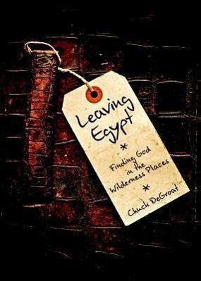 Vorderes Coverbild Leaving Egypt: Finding God in the Wilderness Places