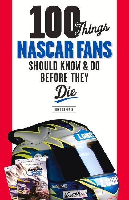 Vorderes Coverbild 100 Things NASCAR Fans Should Know & Do Before They Die