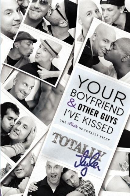 Vorderes Coverbild Your Boyfriend and Other Guys I've Kissed: The Tails of Totally Tyler