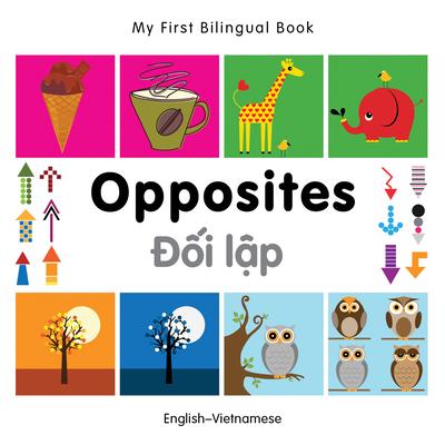 Vorderes Coverbild My First Bilingual Book-Opposites (English-Vietnamese)