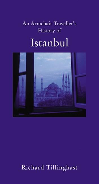 Vorderes Coverbild An Armchair Traveller's History of Istanbul