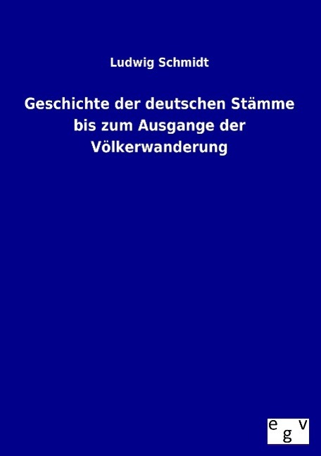 Vorderes Coverbild Geschichte der deutschen Stämme bis zum Ausgange der Völkerwanderung
