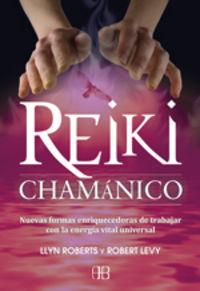 Vorderes Coverbild Reiki chamánico : nuevas formas enriquecedoras de trabajar con la energía vital universal