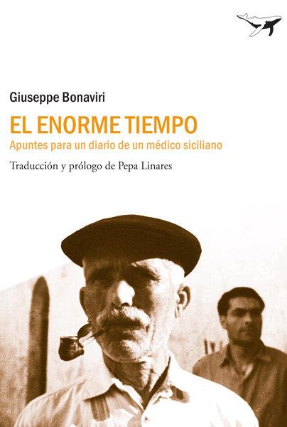 Vorderes Coverbild El enorme tiempo : apuntes para un diario de un médico siciliano