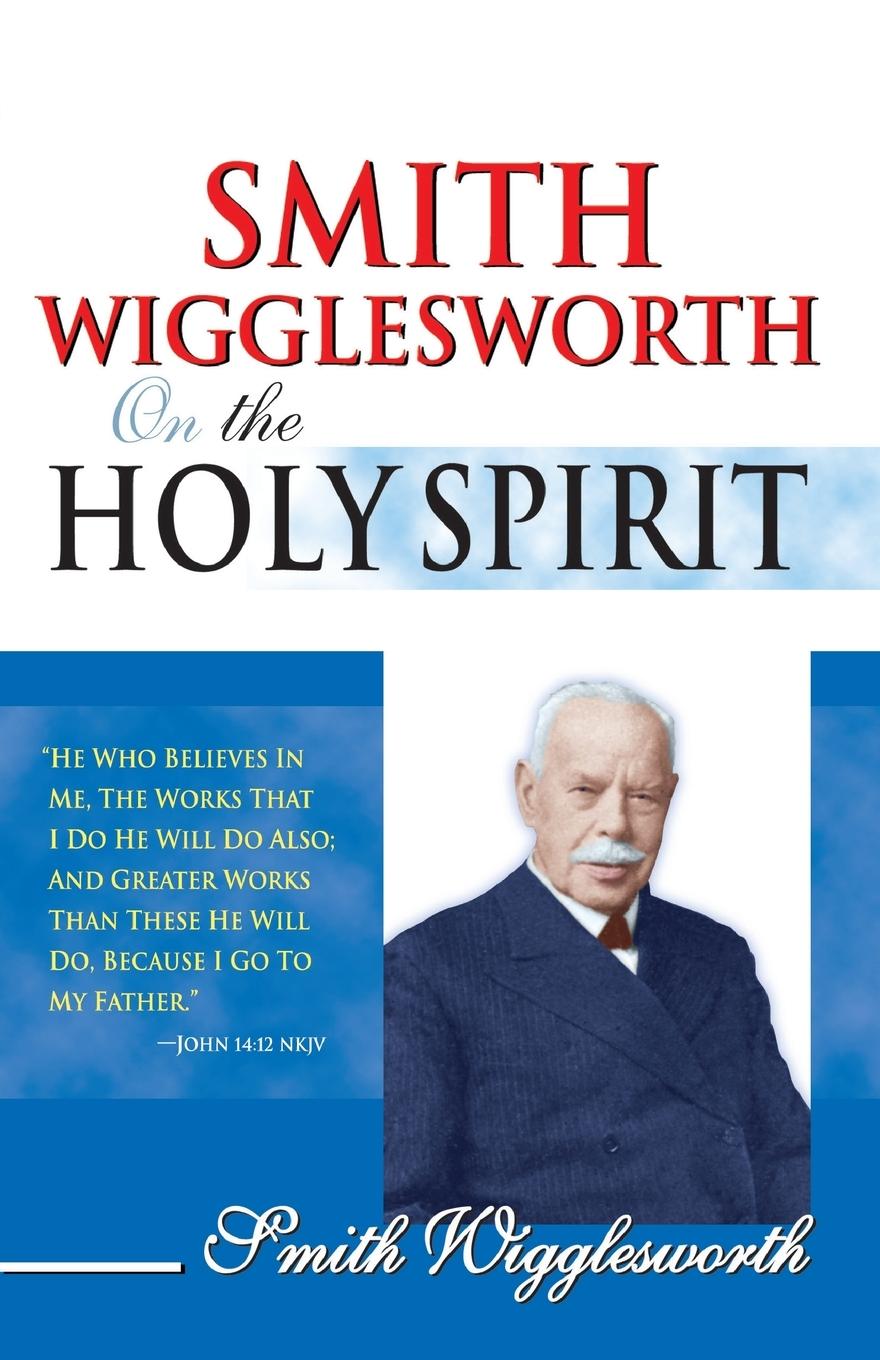 Vorderes Coverbild Smith Wigglesworth on the Holy Spirit