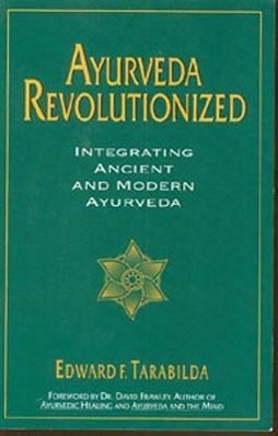Vorderes Coverbild Ayurveda Revolutionized: Integrating Ancient and Modern Ayurveda.